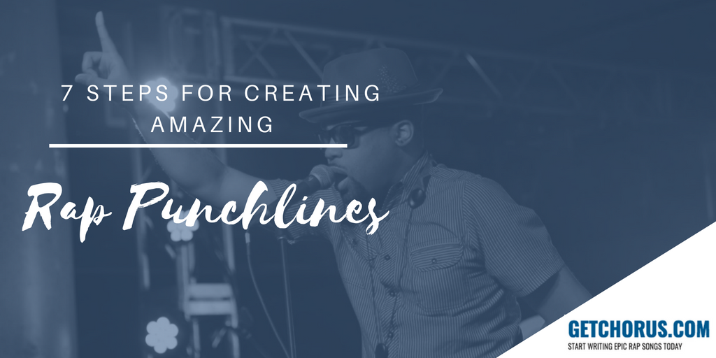 7 steps for creating good punchlines in your rap lyrics 7 steps for creating good punchlines in your rap lyrics