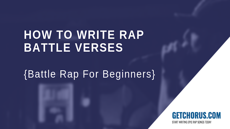 How to Write Rap Battle Verses - Battle Rap For Beginners